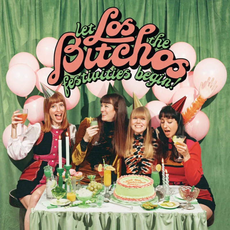 Los Bitchos - Let The Festivities Begin! LP