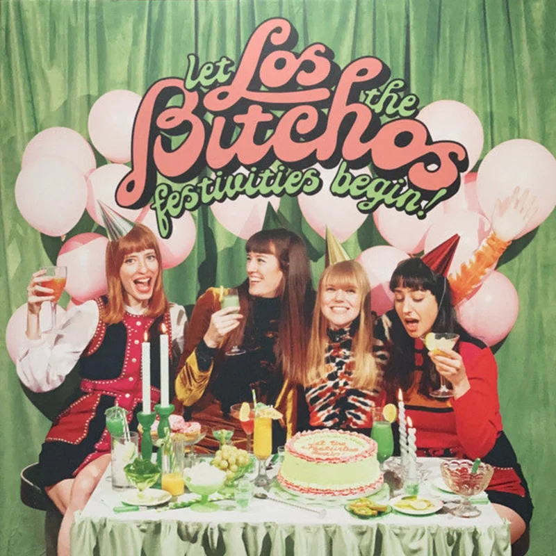 Los Bitchos - Let The Festivities Begin! (Vinyl)