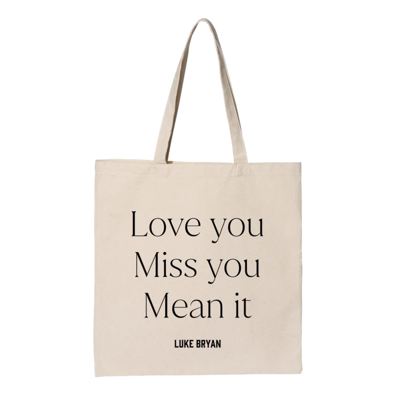 Love You Miss You Mean It Tote Bag