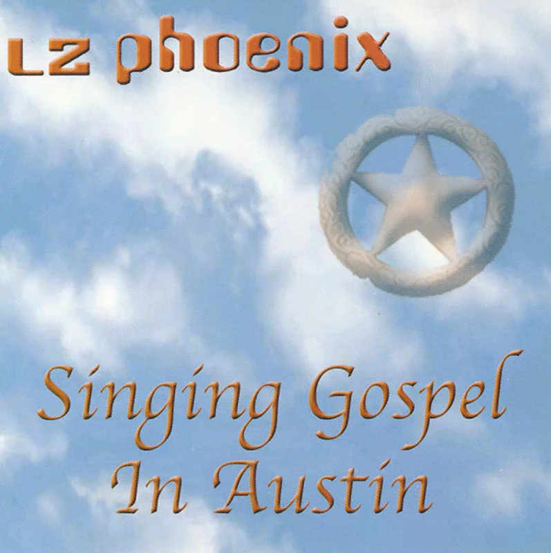LZ Phoenix - Singing Gospel In Austin (CD)
