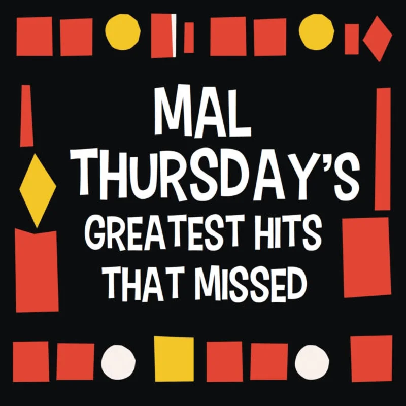 Mal Thursday - Greatest Hits That Missed (CD)