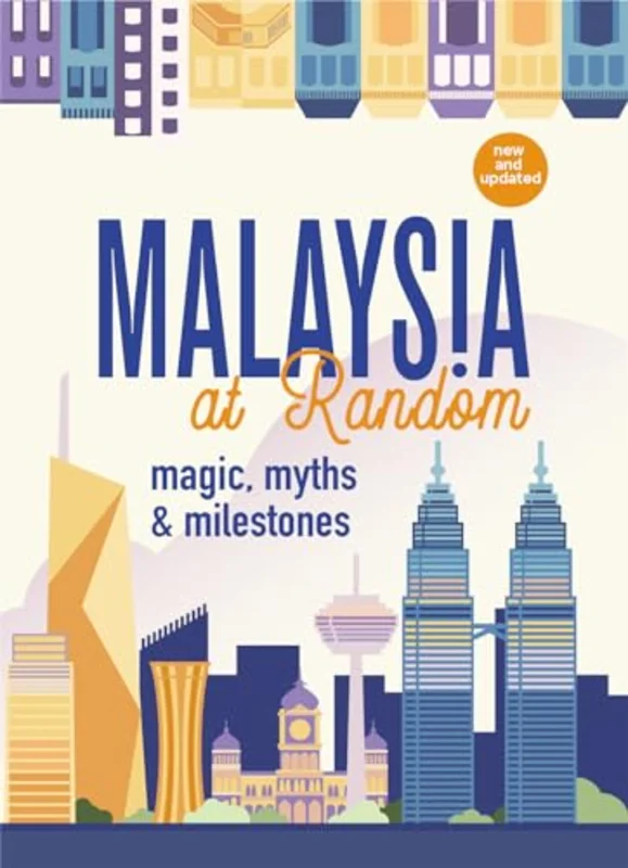 Malaysia at Random : magic, myths & milestones (new and updated)