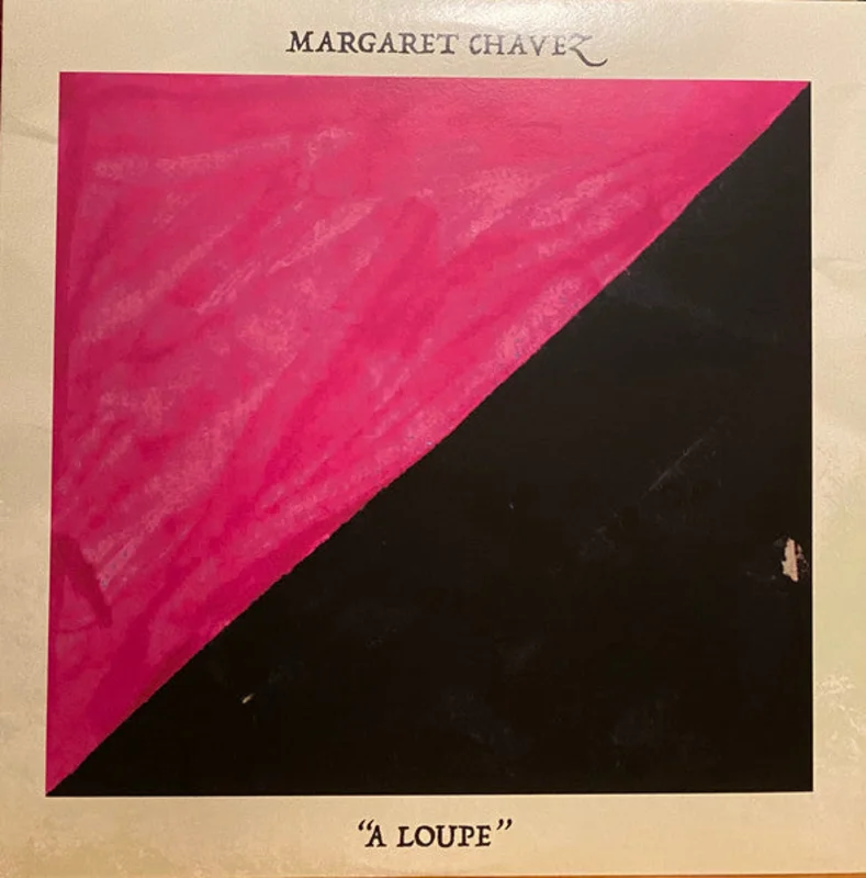 Margaret Chavez - A Loupe (Vinyl)
