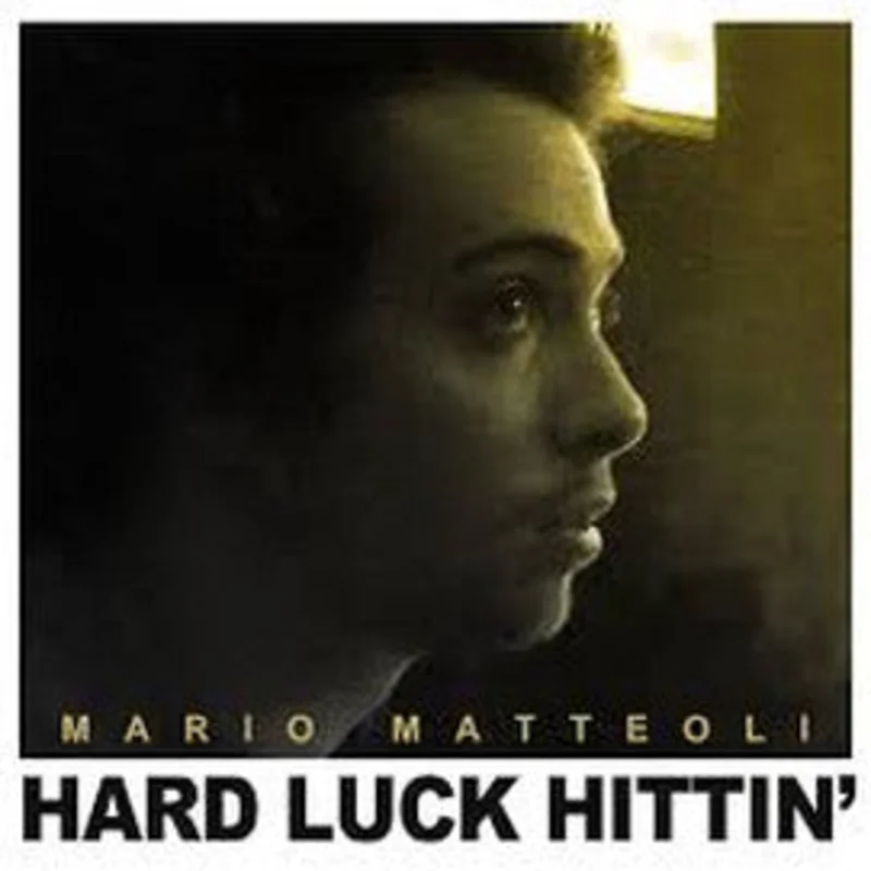 Mario Matteoli - Hard Luck Hittin' (CD)