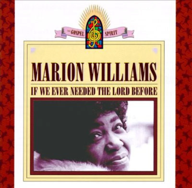 Marion Williams - If We Ever Needed The Lord Before (CD)