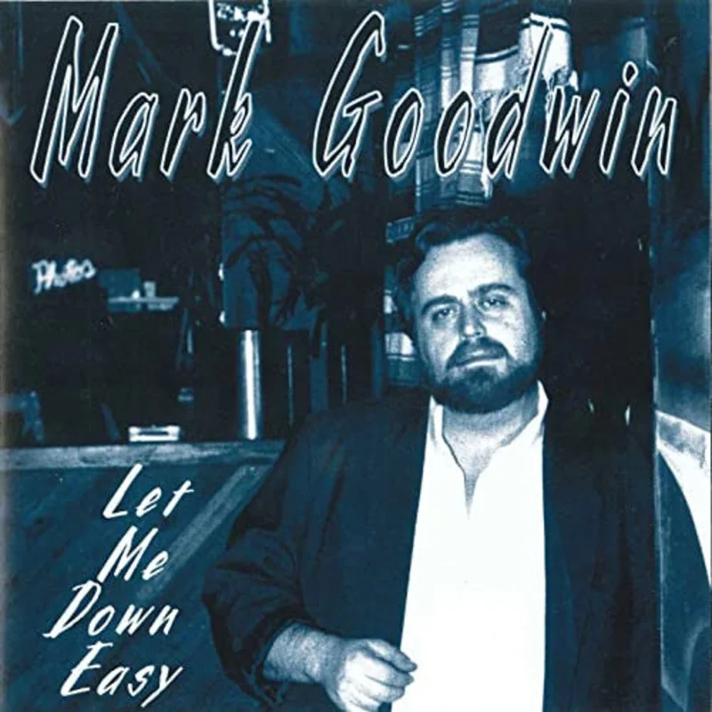 Mark Goodwin - Let Me Down Easy (CD)