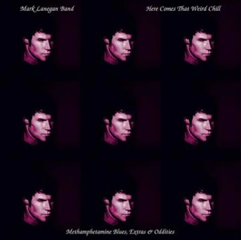 Mark Lanegan - Here Comes That Weird Chill (Methamphetamine Blues, Extras and Oddities) LP