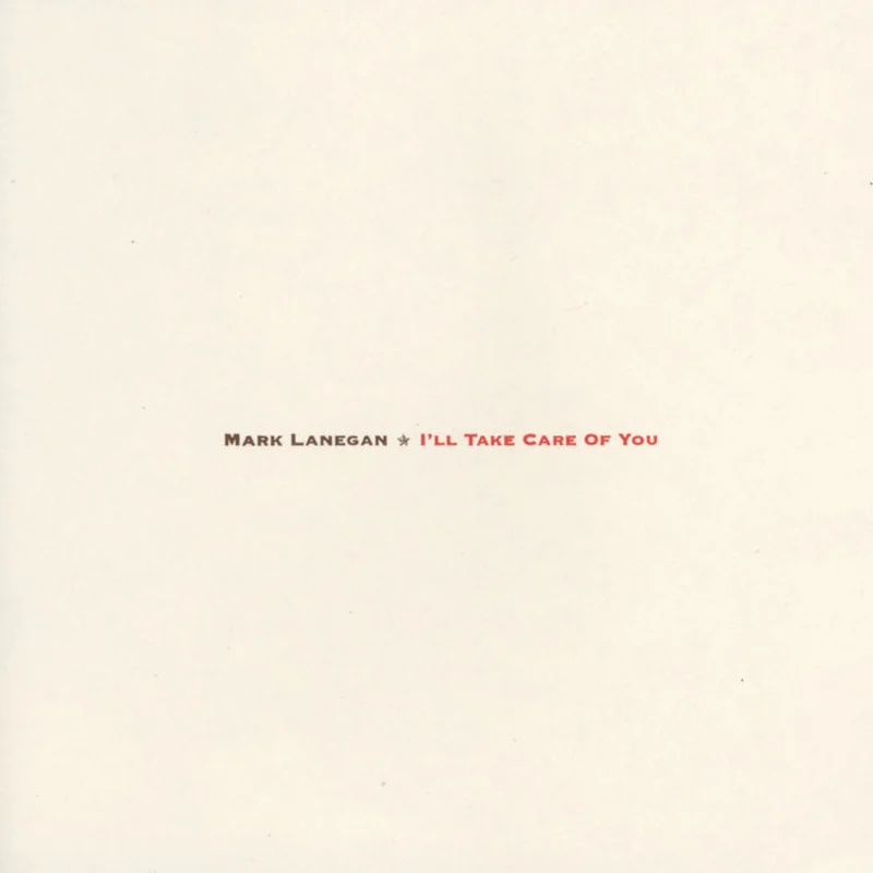 Mark Lanegan - I'll Take Care of You LP