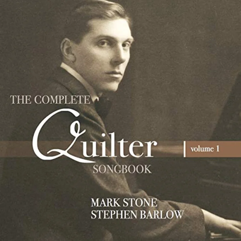 Mark Stone/ Stephen Barlow - The complete Quilter songbook, Vol. 1 [CD]