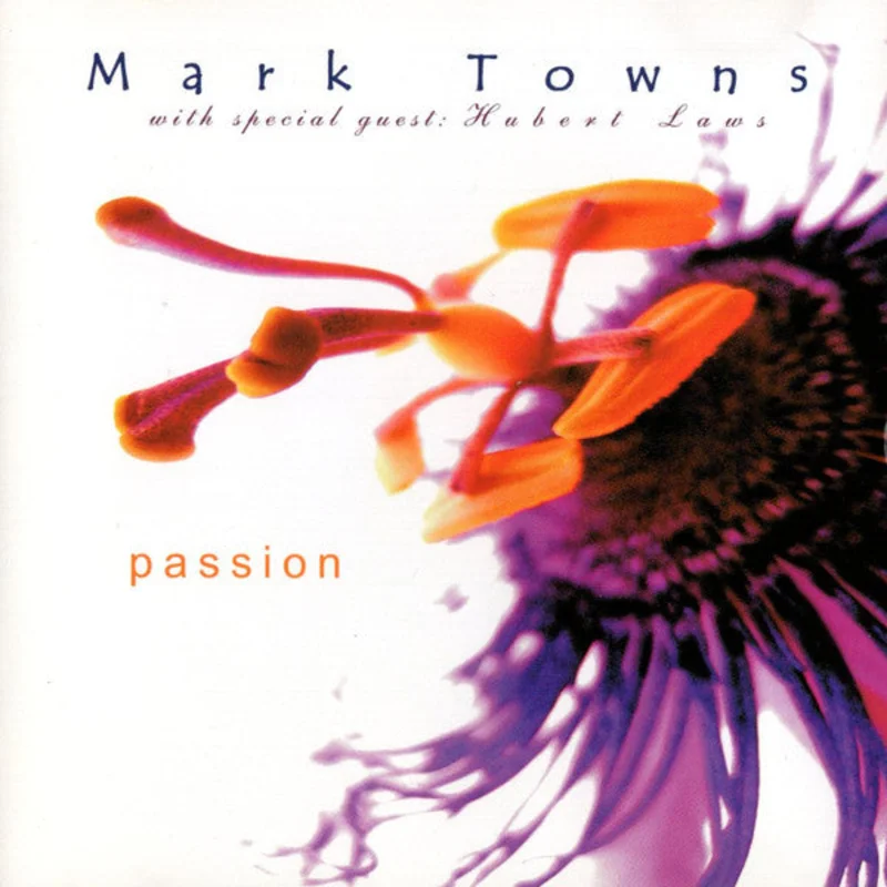 Mark Towns With Special Guest Hubert Laws - Passion (CD)