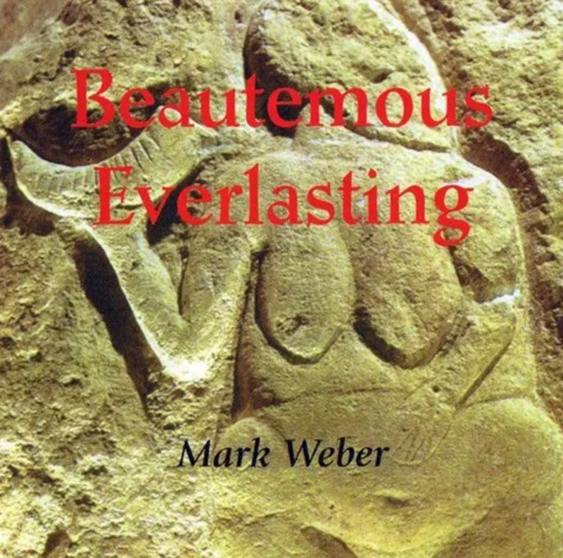 Mark Weber - Beautemous Everlasting (CD)