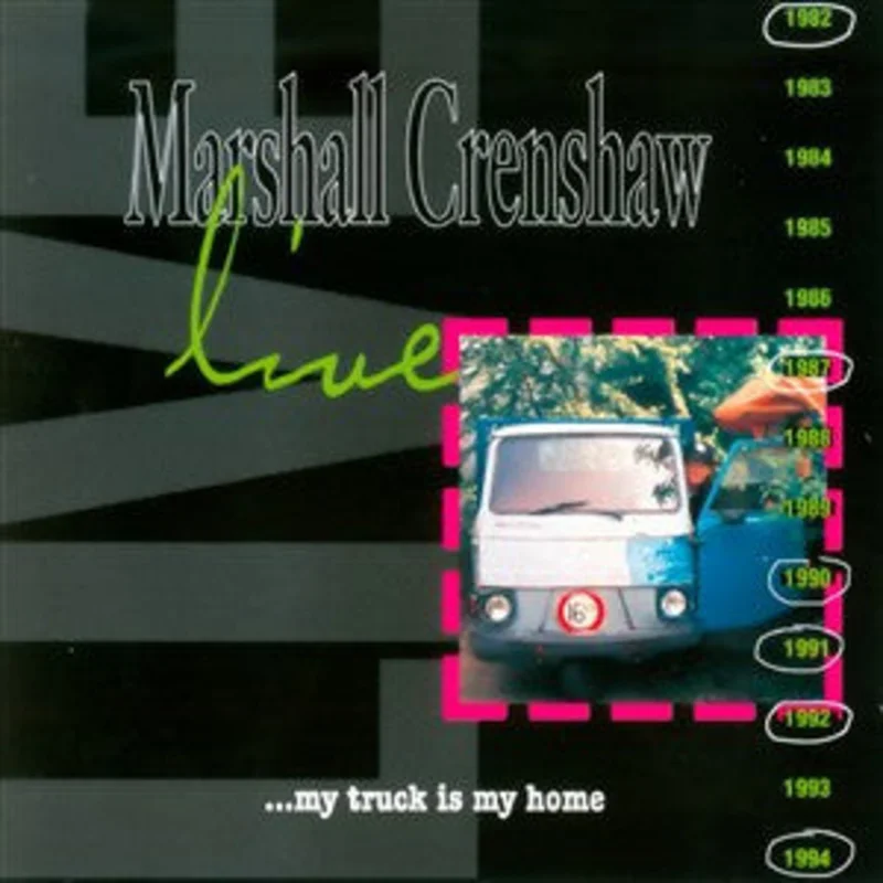 Marshall Crenshaw - Marshall Crenshaw Live...My Truck Is My Home (CD)