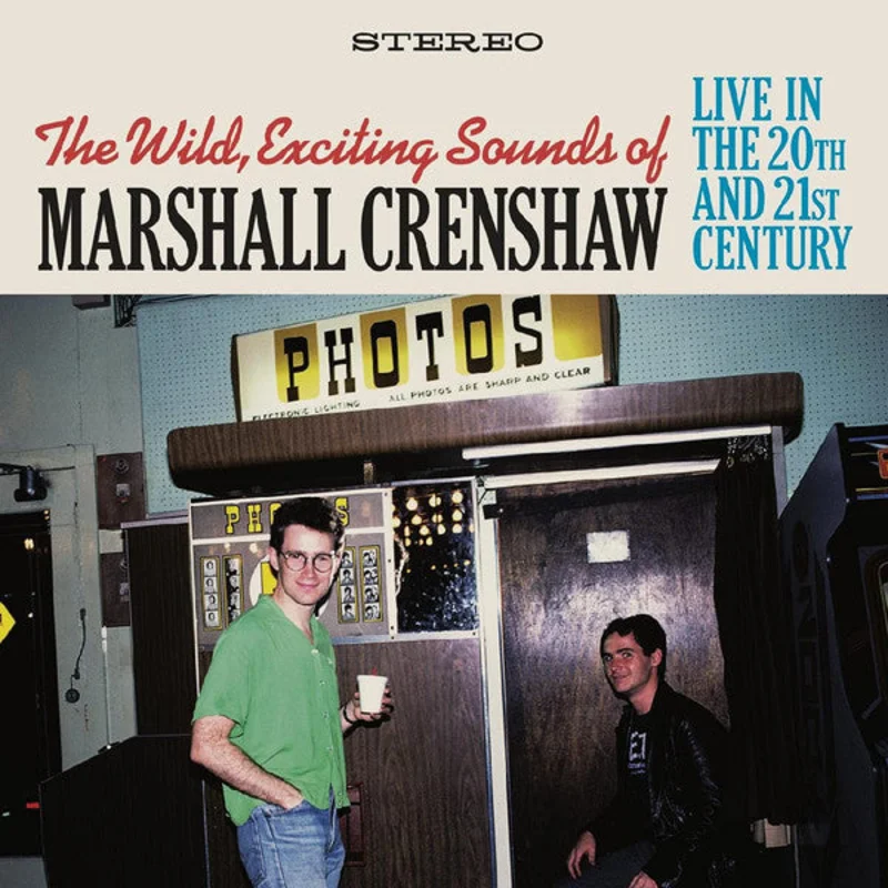 Marshall Crenshaw - The Wild, Exciting Sounds of Marshall Crenshaw: Live In The 20th and 21st Century (CD)