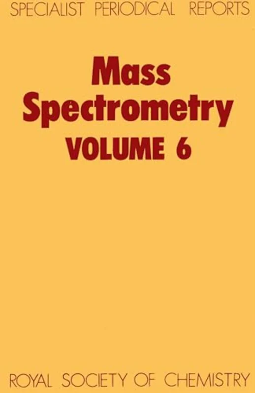 Mass Spectrometry : Volume 6 : Volume 6