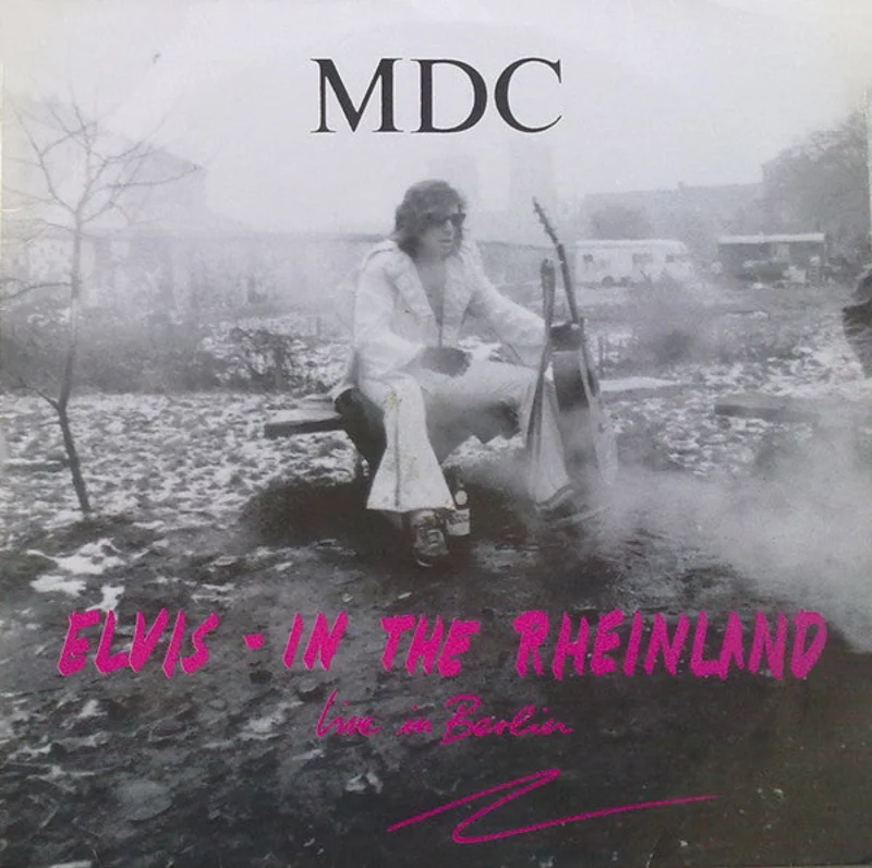 MDC - Elvis In the Rheinland: Live in Berlin LP