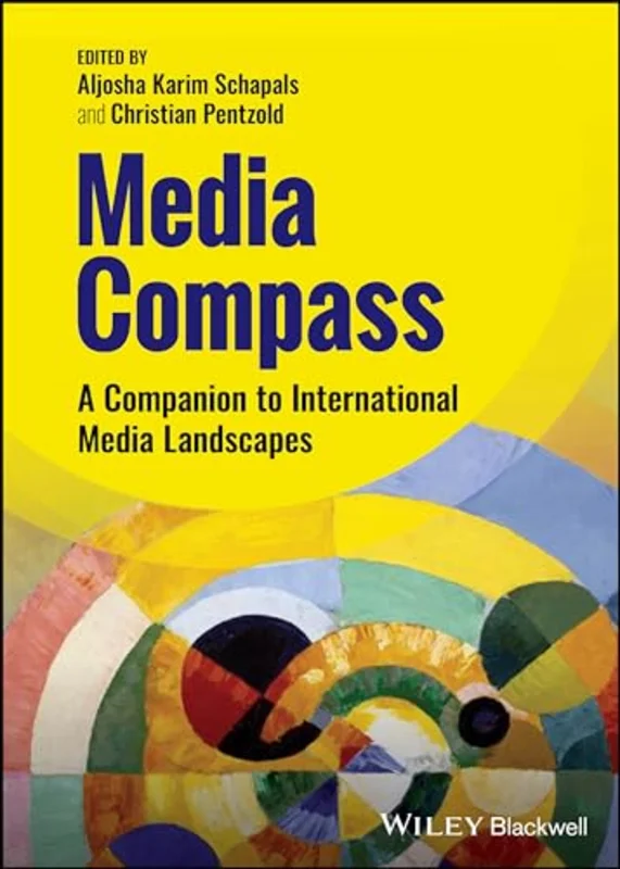 Media Compass : A Companion to International Media Landscapes