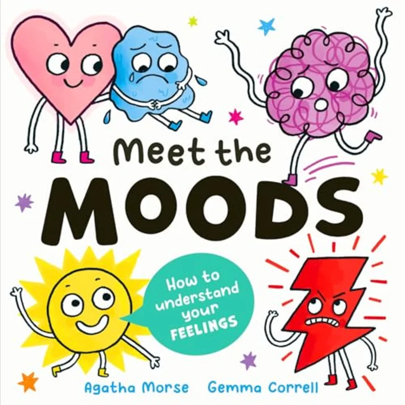 Meet the Moods : How to understand your feelings