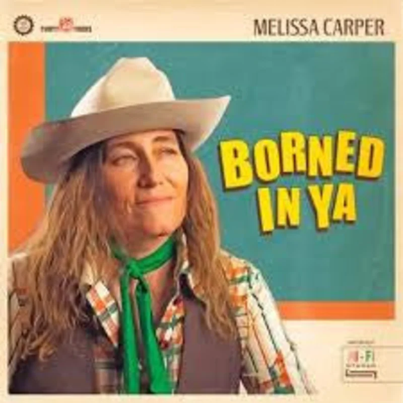 Melissa Carper - Borned In Ya (Vinyl)