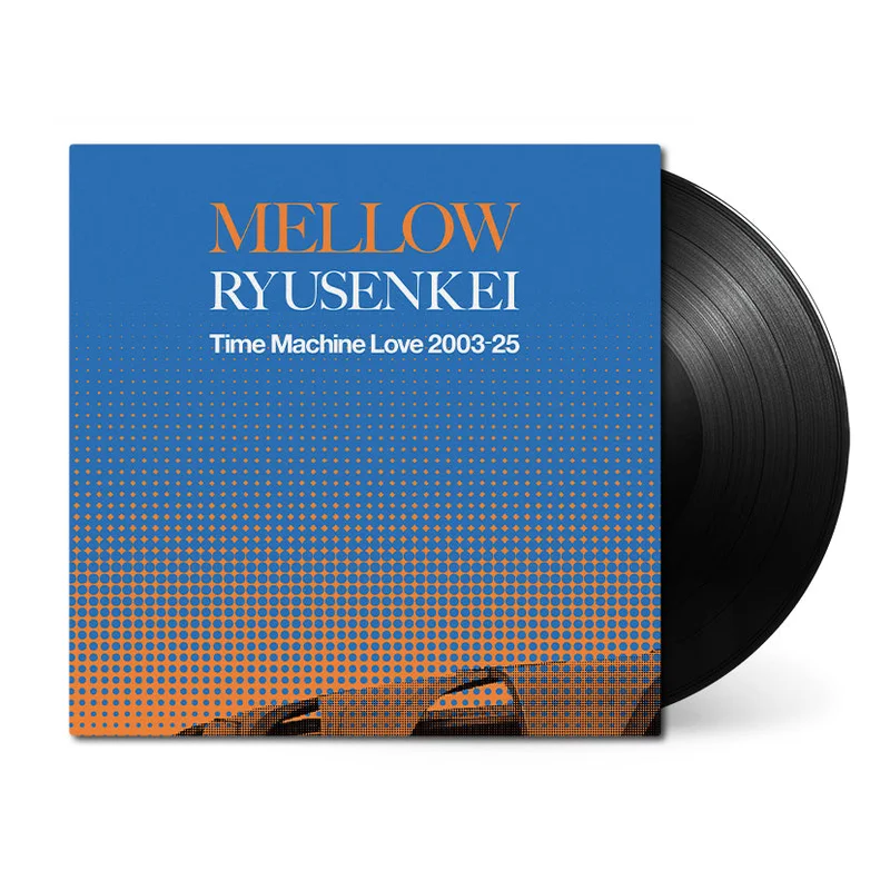 MELLOW RYUSENKEI Time Machine Love 2003-25