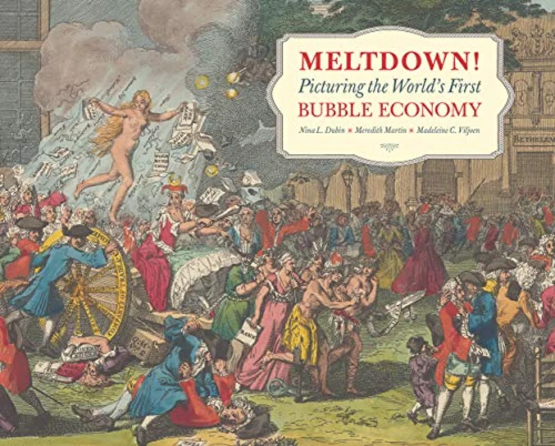 Meltdown! : Picturing the World's First Bubble Economy