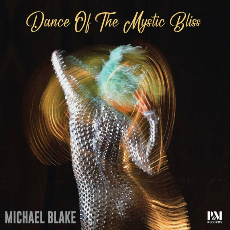 Michael Blake - Dance Of The Mystic Bliss (CD)