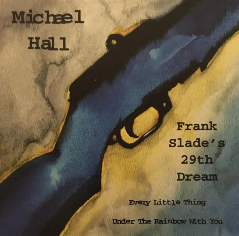 Michael Hall - Frank Slade's 29th Dream (CD)