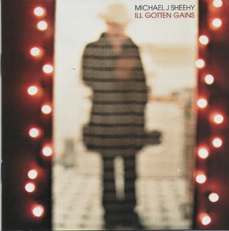 Michael J. Sheehy - Ill Gotten Gains (CD)