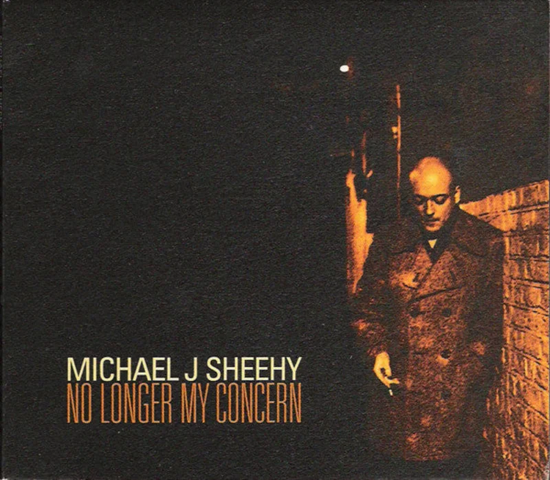 Michael J. Sheehy - No Longer My Concern (CD)