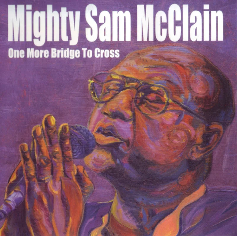 Mighty Sam McClain - One More Bridge To Cross (CD)