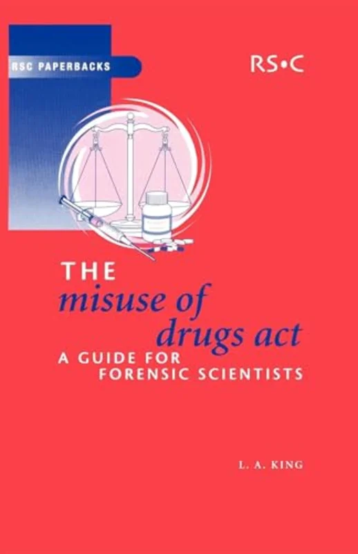 Misuse of Drugs Act : A Guide for Forensic Scientists