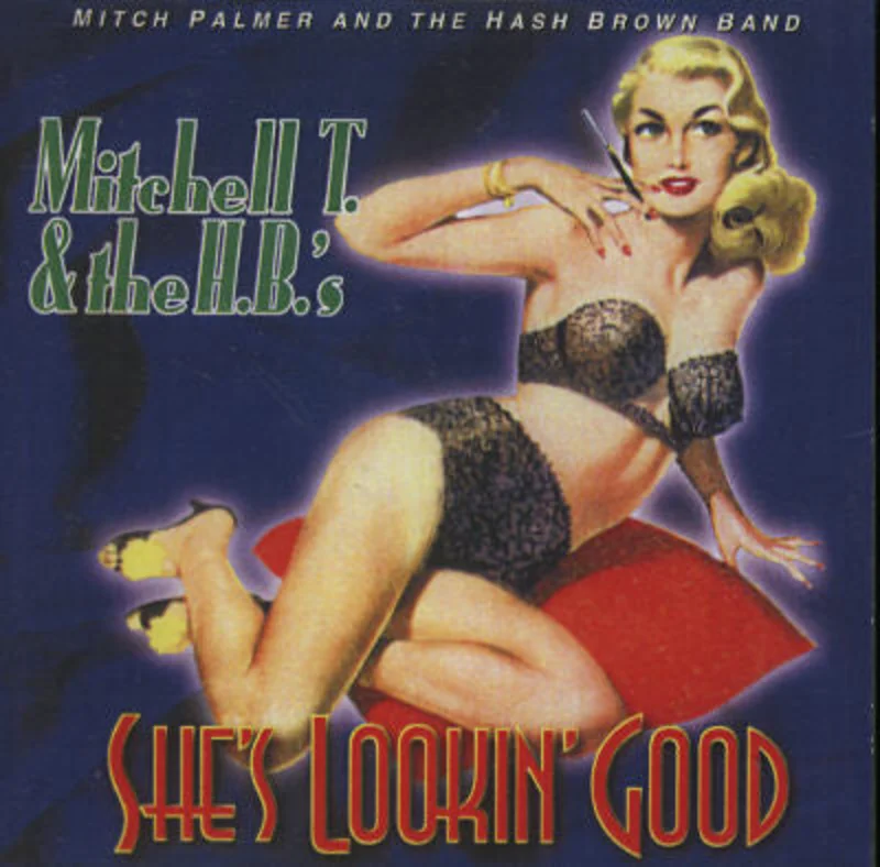 Mitch Palmer And The Hash Brown Band - She's Lookin' Good (CD)