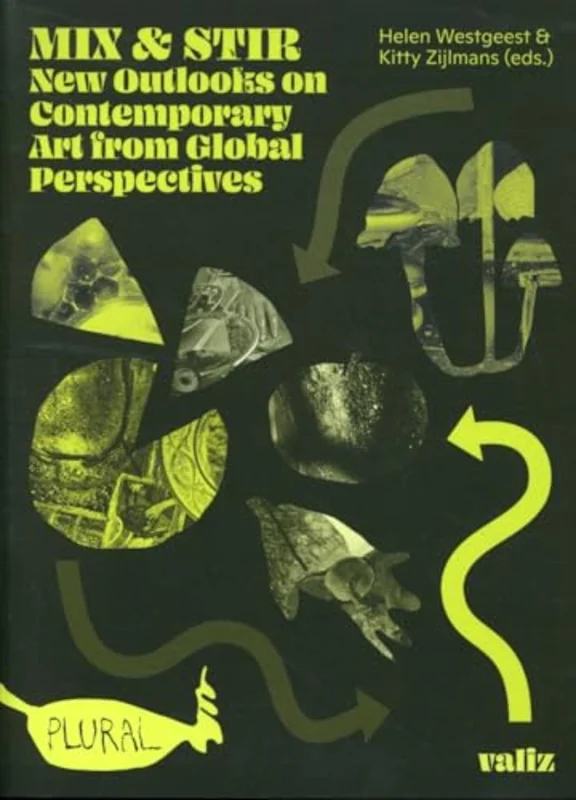 Mix & Stir: New Outlooks on Contemporary Art from Global Perspectives
