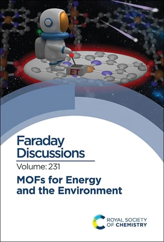 MOFs for Energy and the Environment : Faraday Discussion 231 : Volume 231