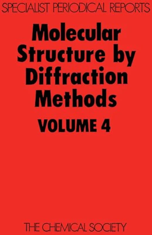 Molecular Structure by Diffraction Methods : Volume 4