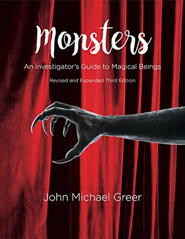 Monsters : An Investigator's Guide to Magical Beings Third Edition - Revised and Expanded