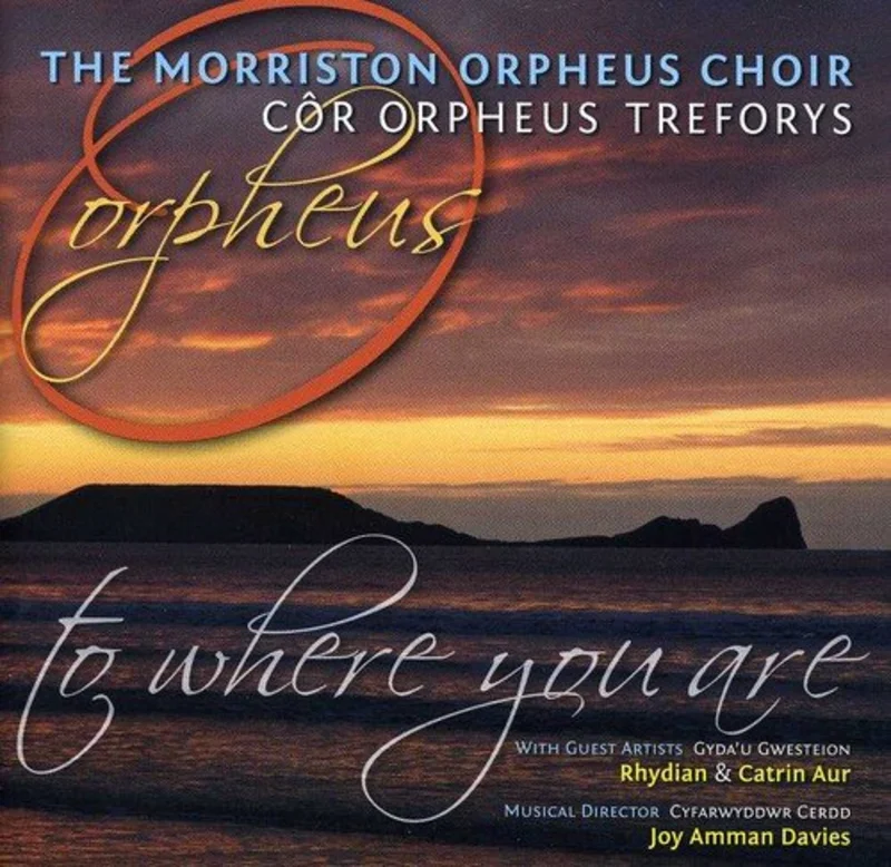 Morriston Orpheus Choir The - To Where You Are [CD]