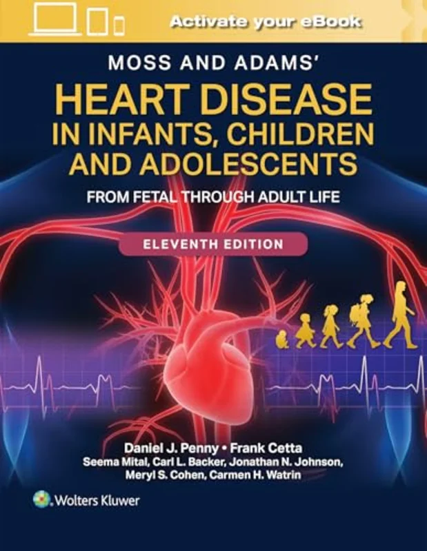 Moss and Adams' Heart Disease in Infants, Children, and Adolescents Print + eBook with Multimedia : From Fetal Through Adult Life