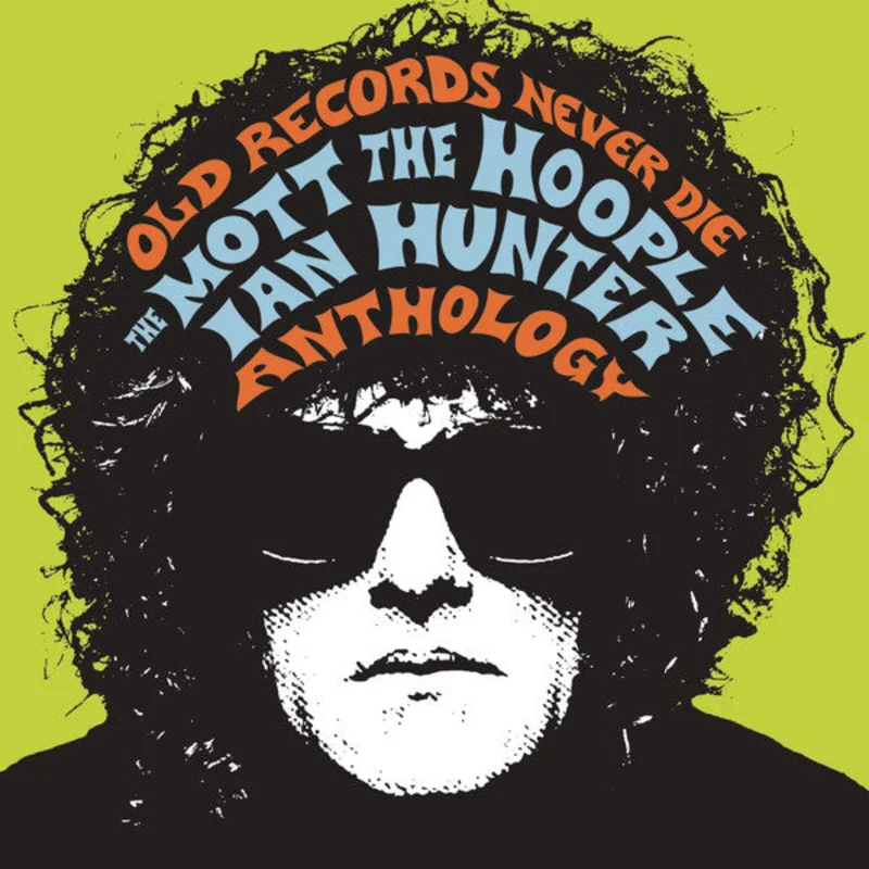 Mott The Hoople / Ian Hunter - Old Records Never Die: The Mott The Hoople/Ian Hunter Anthology (CD)