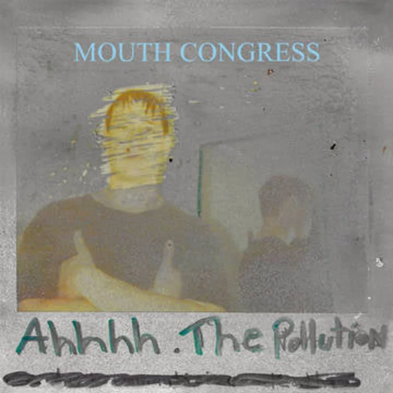 Mouth Congress - Ahhh The Pollution 7