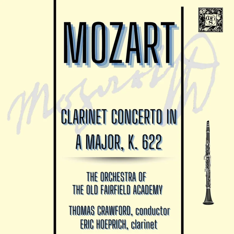 Mozart: Clarinet Concerto in A Major, K. 622 - Eric Hoeprich, Orchestra of the Old Fairfield Academy, Thomas Crawford
