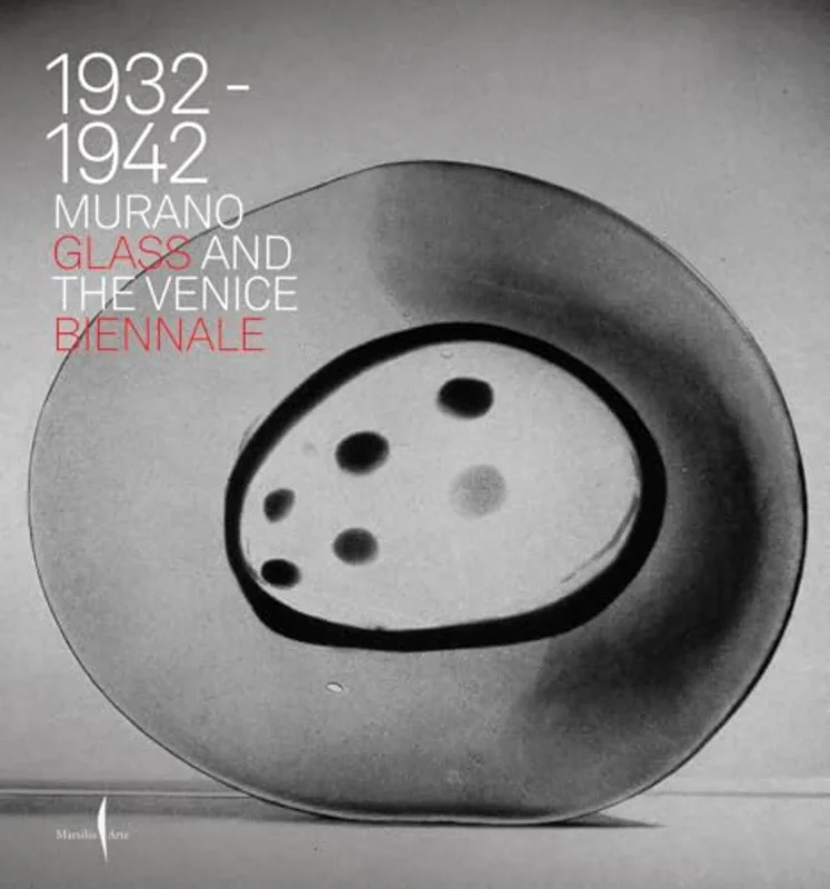 Murano Glass and the Venice Biennale : 1932-1942