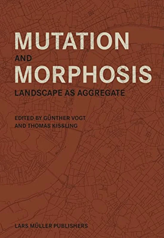 Mutation and Morphosis : Landscape as Aggregate
