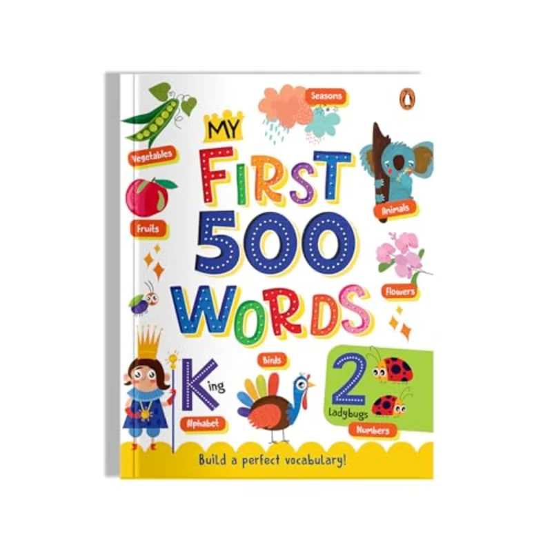 My First 500 Words : ABCs, Numbers, Shapes, Colors, Animals & More | A Vibrant Picture Dictionary for Toddlers to Learn First Words I Ages 1+ [Penguin Early Learning Series]