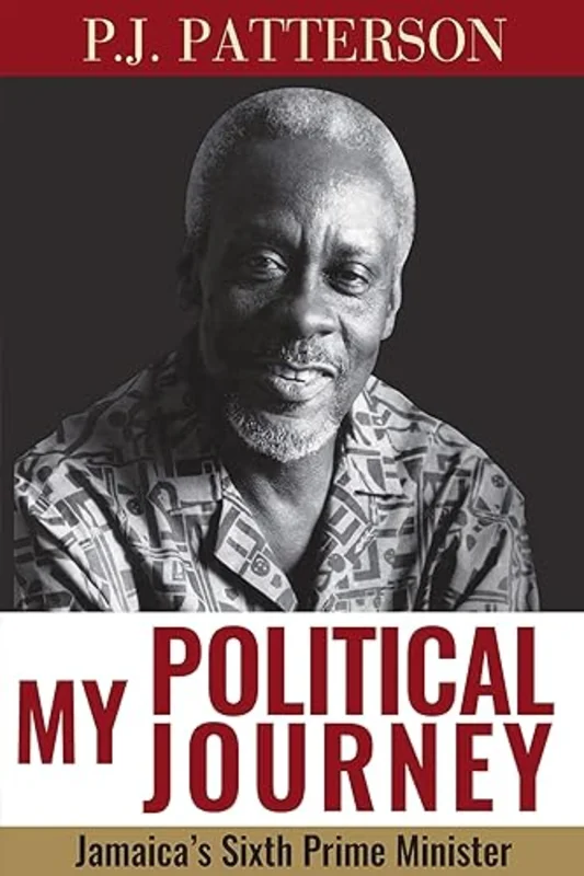 My Political Journey : Jamaica's Sixth Prime Minister