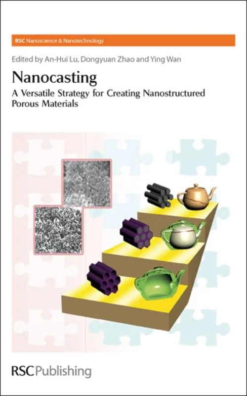 Nanocasting : A Versatile Strategy for Creating Nanostructured Porous Materials : Volume 11