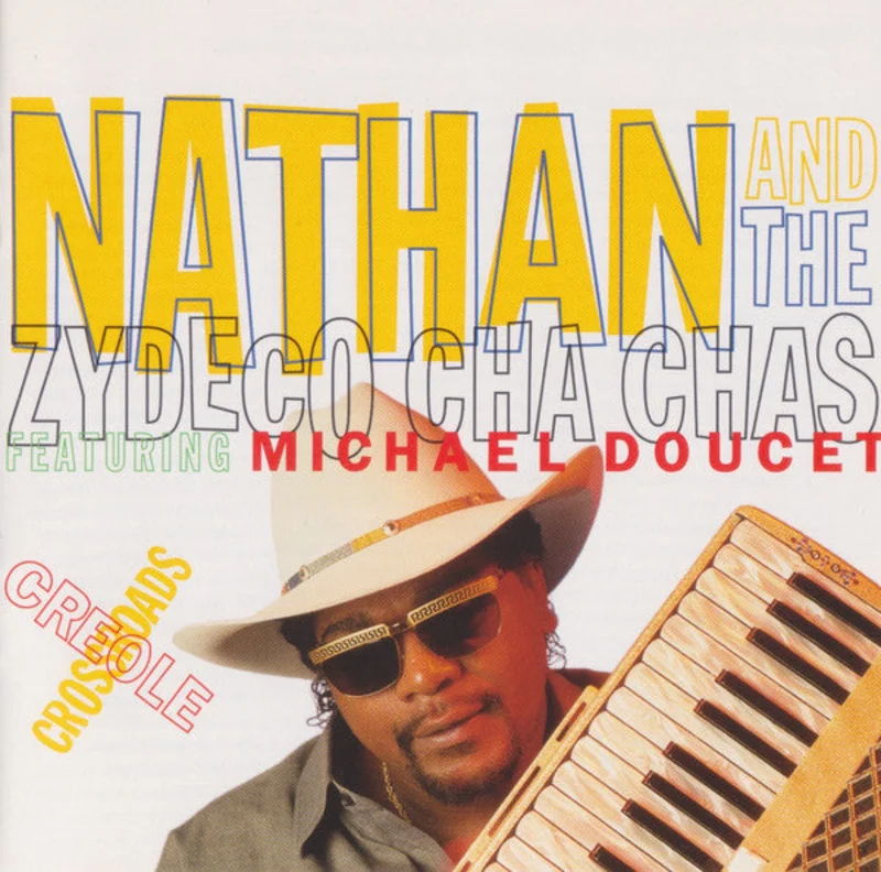 Nathan And The Zydeco Cha Chas* Featuring Michael Doucet - Creole Crossroads (CD)