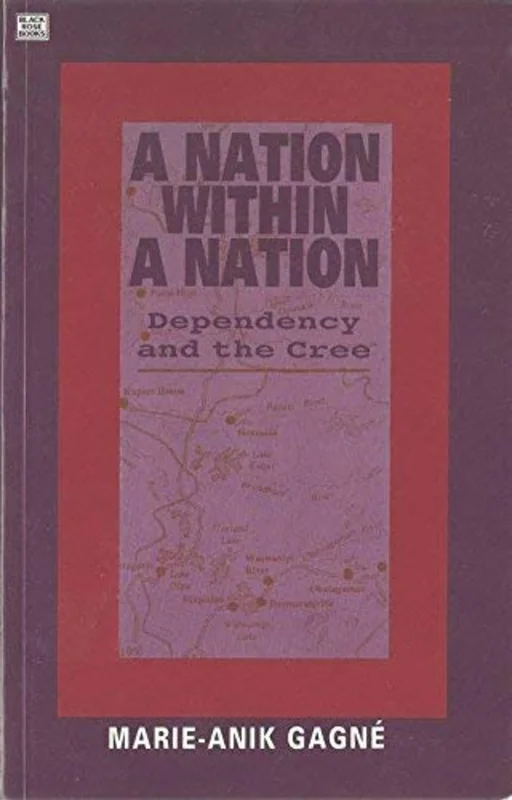 Nation within a Nation : Dependency and the Cree