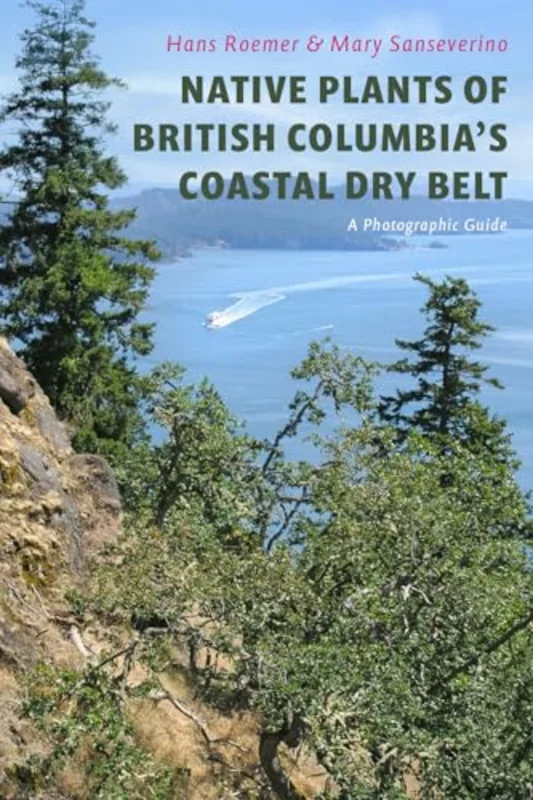 Native Plants of British Columbia's Coastal Dry Belt : A Photographic Guide