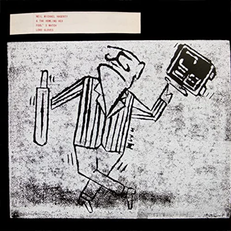 Neil Michael Hagerty & The Howling Hex - Fool's Watch 10