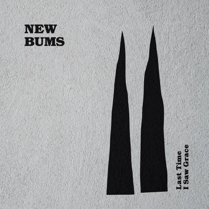 New Bums - Last Time I Saw Grace LP